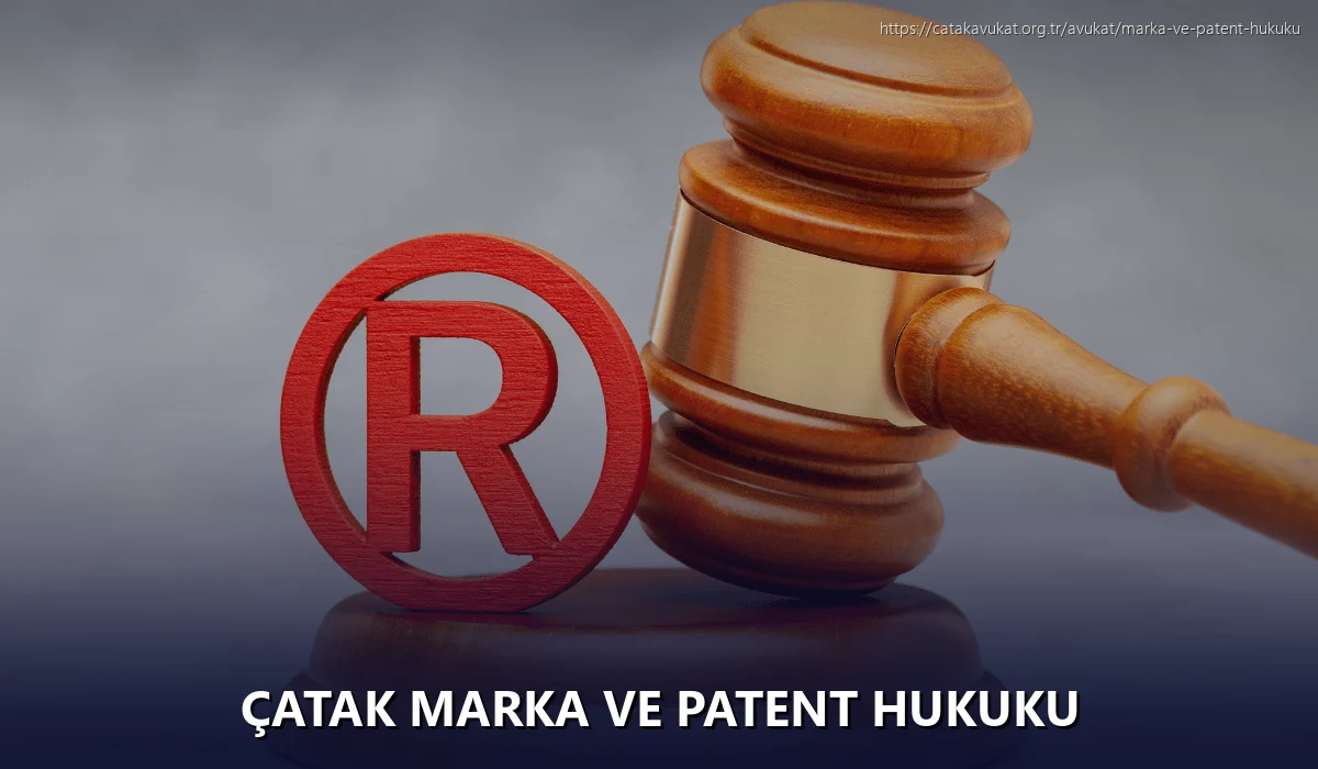 Çatak Marka ve Patent Hukuku